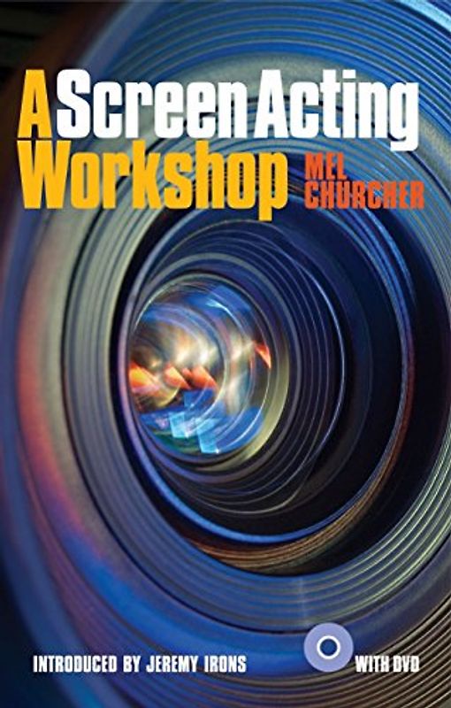 A Screen Acting Workshop [With DVD]