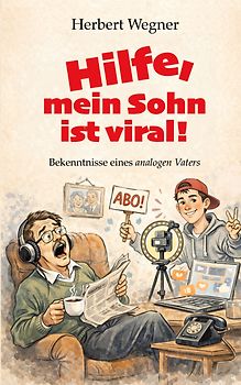 Hilfe, mein Sohn ist viral!