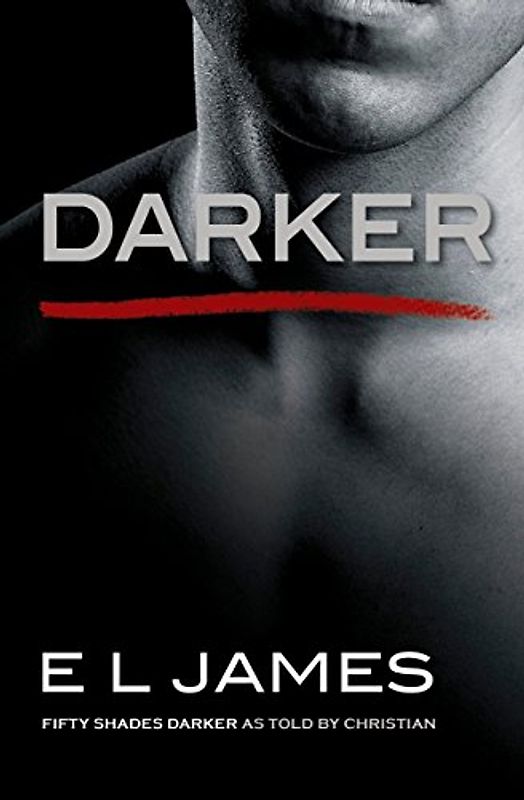 Darker: Fifty Shades Darker as Told by Christian (Fifty Shades of Grey Series, Band 5)