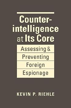 Counterintelligence at Its Core