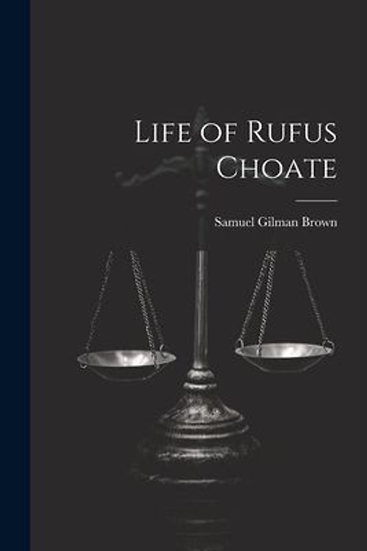 Life of Rufus Choate