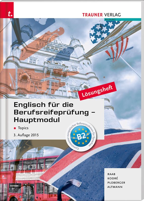 Englisch für die Berufsreifeprüfung - Hauptmodul Topics Lösungsheft