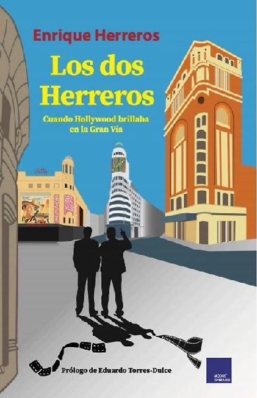 Los dos herreros : cuando Hollywood brillaba en la Gran Vía