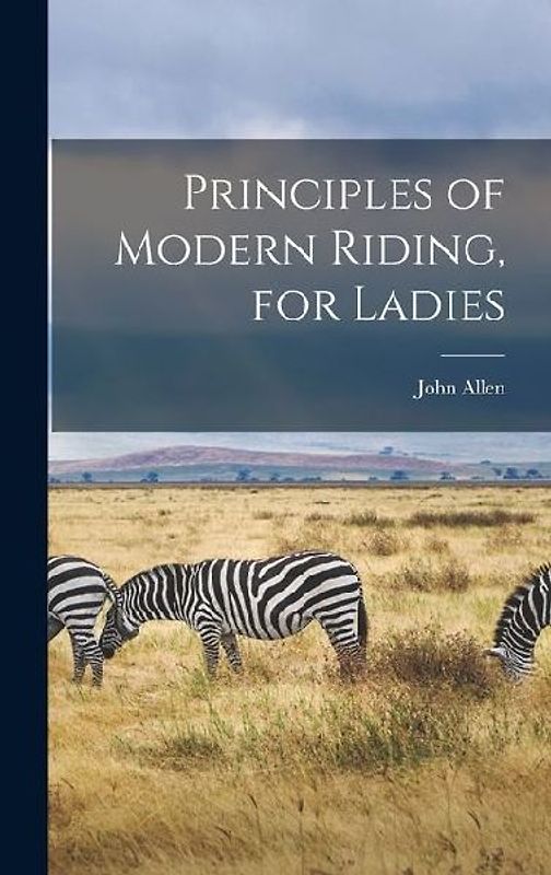 Principles of Modern Riding, for Ladies