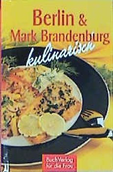 Berlin & Mark Brandenburg kulinarisch