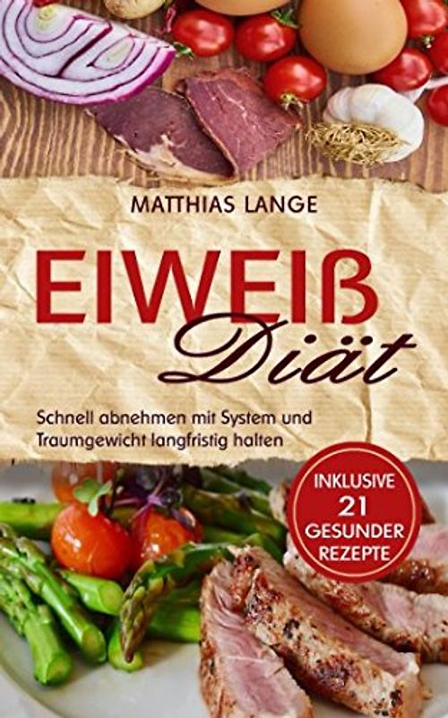 Eiweiß Diät: Schnell abnehmen mit System und Traumgewicht langfristig halten