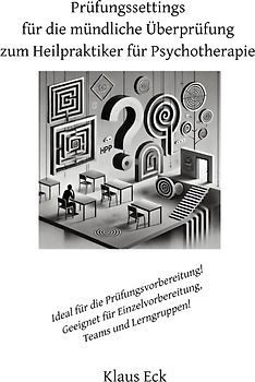 Prüfungssettings für die mündliche Überprüfung zum Heilpraktiker für Psychotherapie (HPP)