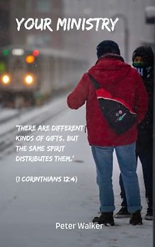 Your Ministry: ‘There are different kinds of gifts, but the same Spirit distributes them.’ (1 Corinthians 12:4)