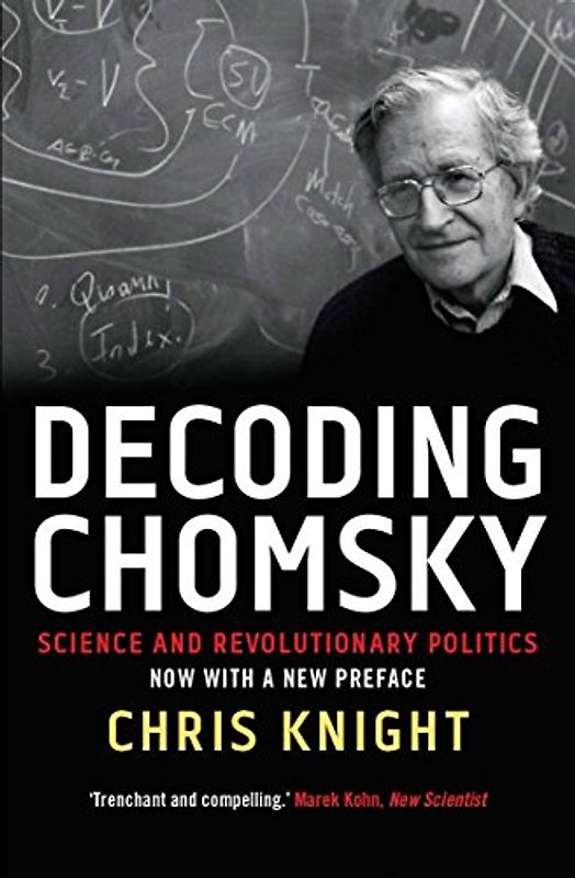 Decoding Chomsky: Science and Revolutionary Politics