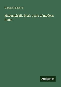 Mademoiselle Mori: a tale of modern Rome