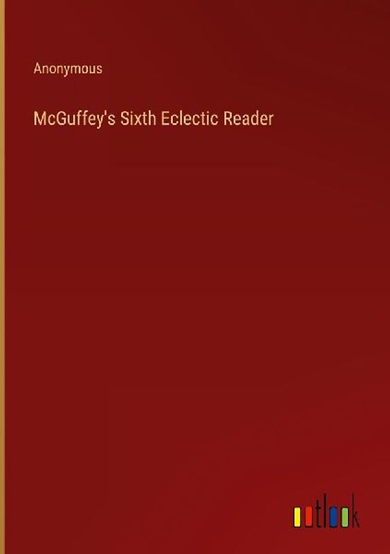 McGuffey's Sixth Eclectic Reader