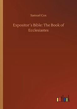 Expositor´s Bible: The Book of Ecclesiastes