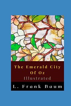 The Emerald City Of Oz Illustrated