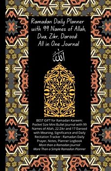 Ramadan Daily Planner with 99 Names of Allah, Zikr, Darood: All in One Journal: BEST GIFT for Ramadan Kareem: Pocket Size Mini Bullet Journal with 99 ... with Ramadan Daily Planner , Prayer Logbook