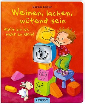 Weinen, lachen, wütend sein - dafür bin ich nicht zu klein!