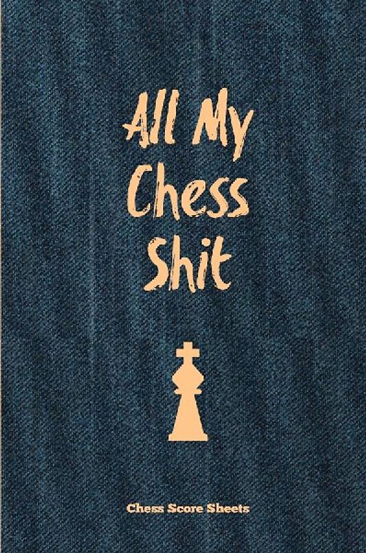 All My Chess Shit, Chess Score Sheets