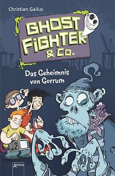 Ghostfighter & Co. (1). Das Geheimnis von Gorrum