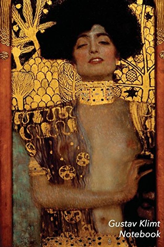 Gustav Klimt Notebook: Judith and the Head of Holofernes Journal | 100-Page Lined Art Notebook | 6 X 9 Journal Notebook (Art Masterpieces)