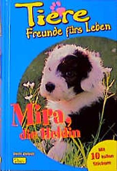 Tiere - Freunde fürs Leben / Mira, die Heldin