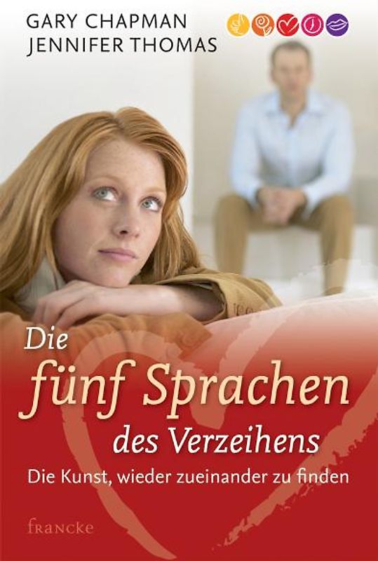 Die 5 Sprachen des Verzeihens