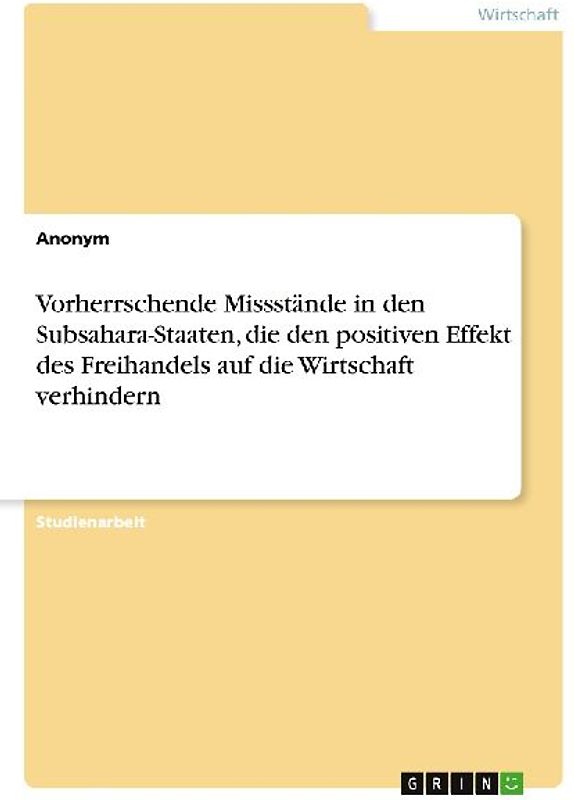 Vorherrschende Missstände in den Subsahara-Staaten, die den positiven Effekt des Freihandels auf die Wirtschaft verhindern