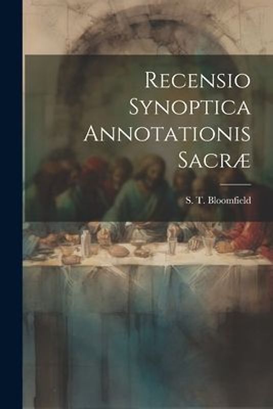 Recensio Synoptica Annotationis Sacræ