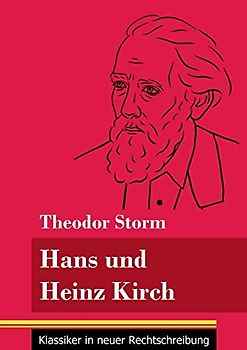 Hans und Heinz Kirch: (Band 13, Klassiker in neuer Rechtschreibung)