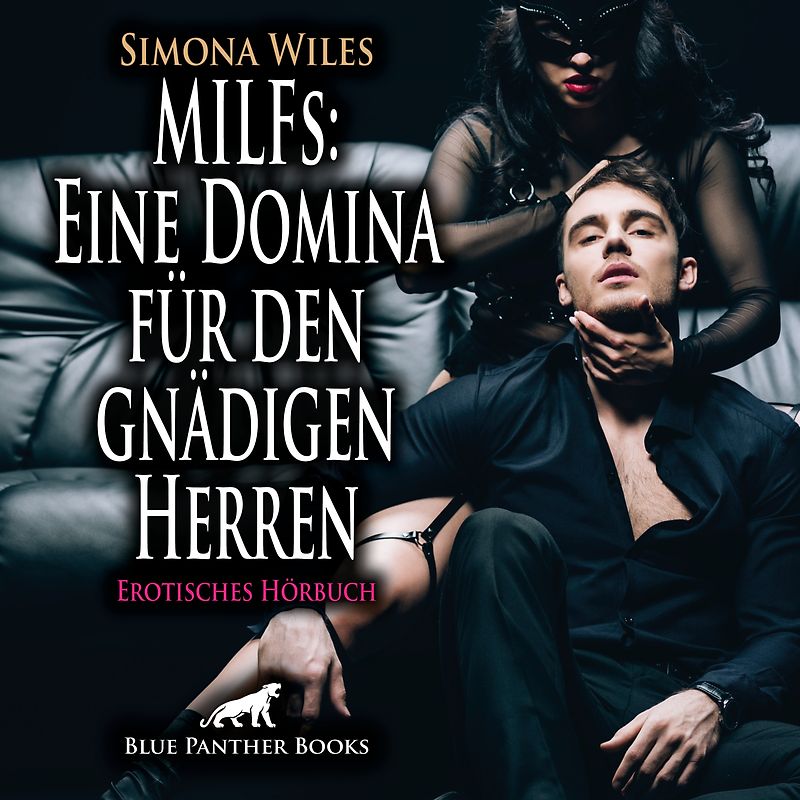MILFs: Eine Domina für den gnädigen Herren | Erotik Audio Story | Erotisches Hörbuch Audio-CD