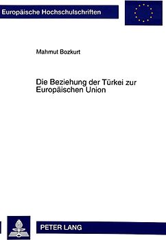 Die Beziehung der Türkei zur Europäischen Union