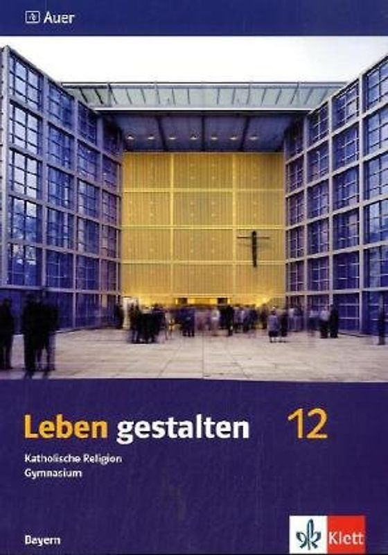 Leben gestalten 12. Ausgabe Bayern