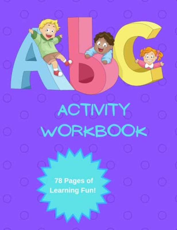 Alphabet Learning Activities: Letter and Word Tracing. Perfect for Homeschooling and PreK - K. 78 Pages of Learning Fun!