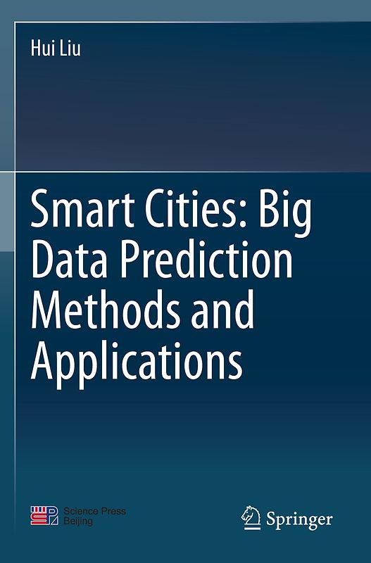 Smart Cities: Big Data Prediction Methods and Applications