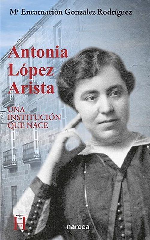 Antonia López Arista : una institución que nace