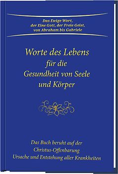 Worte des Lebens für die Gesundheit von Seele und Körper