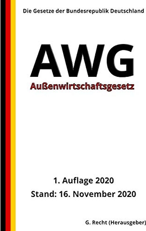 Außenwirtschaftsgesetz - AWG, 1. Auflage 2020