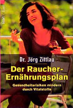 Der Raucher-Ernährungsplan. Gesundheitsrisiken mindern durch Vitalstoffe