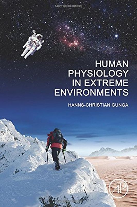 Human Physiology in Extreme Environments - Hanns-Christian Gunga