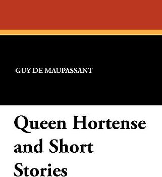 Queen Hortense and Short Stories