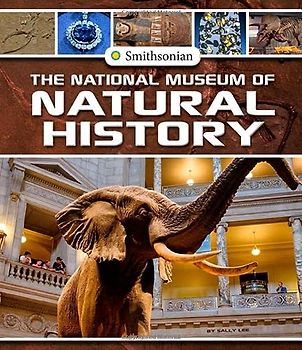 The National Museum of Natural History (Smithsonian Field Trips)
