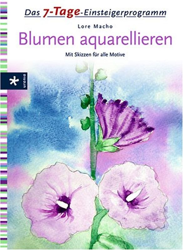 Das 7-Tage-Einsteigerprogramm Blumen aquarellieren
