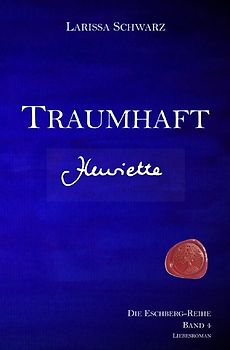 Die Eschberg-Reihe / Traumhaft - Henriette