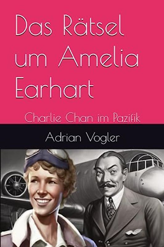Das Rätsel um Amelia Earhart: Charlie Chan im Pazifik