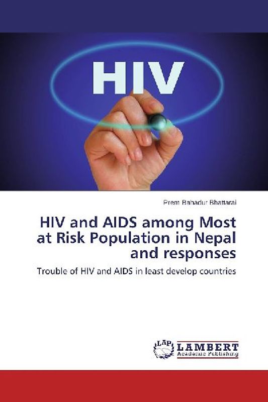 HIV and AIDS among Most at Risk Population in Nepal and responses