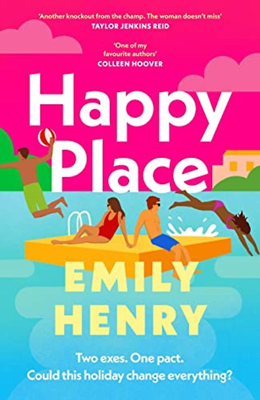 Happy Place: The new #1 Sunday Times bestselling novel from the author of Beach Read and Book Lovers - a perfect summer holiday read