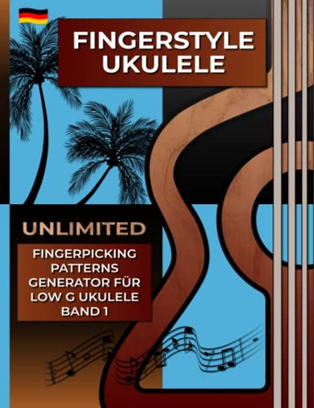 Fingerstyle Ukulele. Unlimited Fingerpicking Patterns Generator für Low G Ukulele. Band 1.: Der schnellste Weg, um in nur wenigen Sekunden unbegrenzte ... Muster. Tabs und Noten. Deutsche Edition.