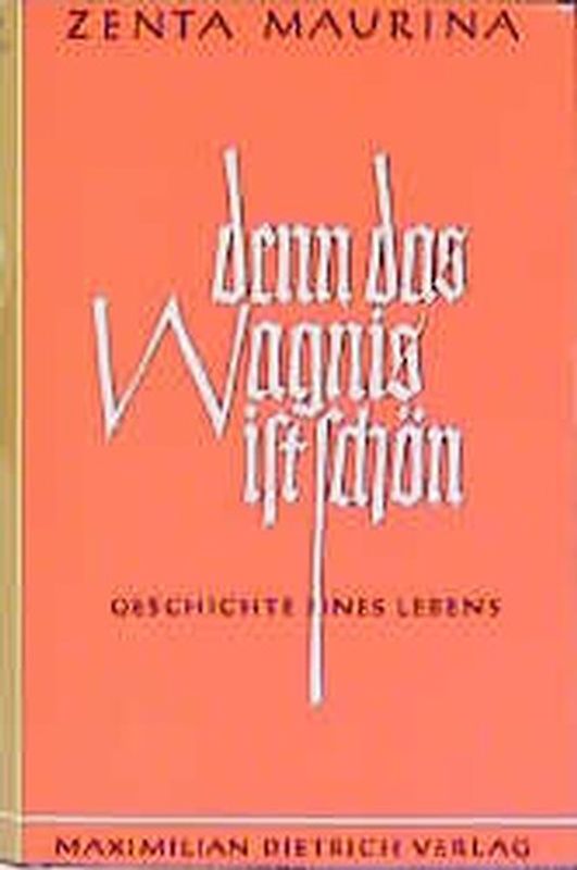 Denn das Wagnis ist schön