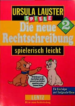 Die neue Rechtschreibung - spielerisch leicht 2. Für Einsteiger und Fortgeschrittene
