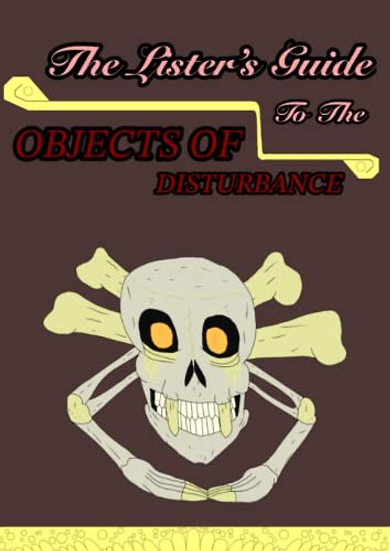 The Lister's Guide to the Objects of Disturbance