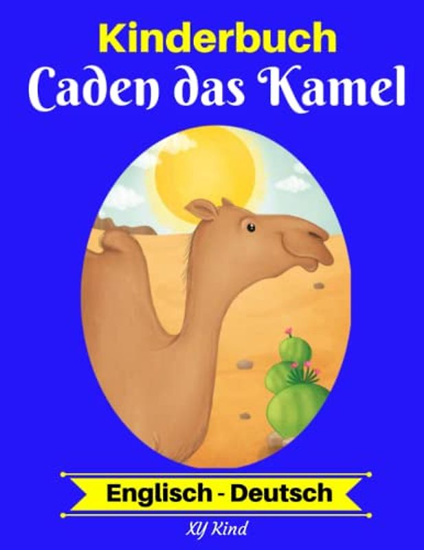 Kinderbuch: Caden das Kamel (Englisch-Deutsch)