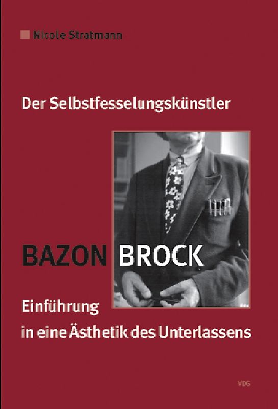 Bazon Brock - Der Selbstfesselungskünstler